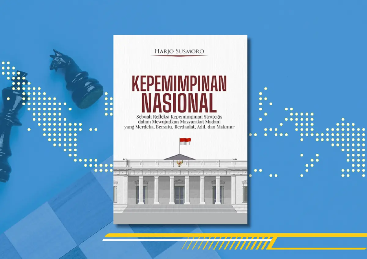 Indonesia Sungguh Perlu Kepemimpinan Strategis